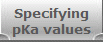 Specifying
pKa values